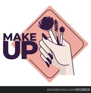 Female hand holding brushes for makeup. Isolated icon of woman with applicators of powders and mascara. Logotype for beautician salon or artist workshop or professional courses. Vector in flat style. Makeup emblem with female hand and brushes vector