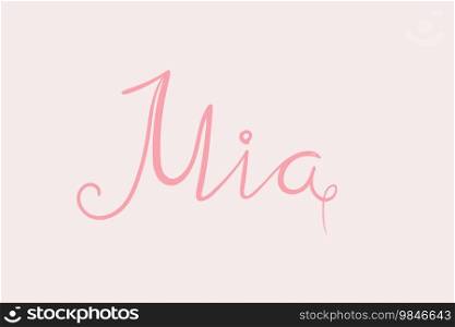 Female name Mia. Handwritten lettering calligraphy Girl name. Vector illustration