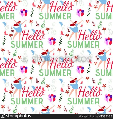 Female Seamless Pattern in Herb Summertime Style. Cartoon Pretty Girl with Balloons in Hand. Endless Illustration with Flat Greeting Lettering Hello Summer. Leaves, Butterflies, Flowers Vector Decor. Female Seamless Pattern in Herbal Summer Style