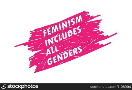 FEMINISM INCLUDES ALL GENDERS lettering on a pink surface for poster, banner, textile and design. minimalistic conceptual style.