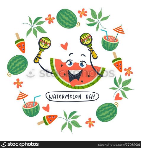 Festive poster, vector postcard for the National Watermelon Day. A cheerful slice of watermelon with maracas. Around the watermelon slice is a frame of watermelons, tropical leaves, flowers and watermelon cocktails.. Watermelon Day. Festive fun vector clipart. Template for a postcard, poster, invitation.