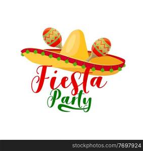 Fiesta party, mexican sombrero with maracas. Holiday party in mexican style invitation, mexico culture festival or Cinco de Mayo day celebration event emblem with sombrero hat and music instrument. Fiesta party, mexican holiday celebration