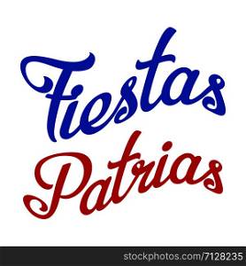 Fiestas Patrias background inscription. Vector illustration eps10. Fiestas Patrias background inscription
