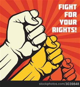 Fight for your rights, solidarity, revolution vector poster. Fight for your rights, solidarity, revolution vector poster. Revolution placard with human fist, illustration of banner to publicize revolution