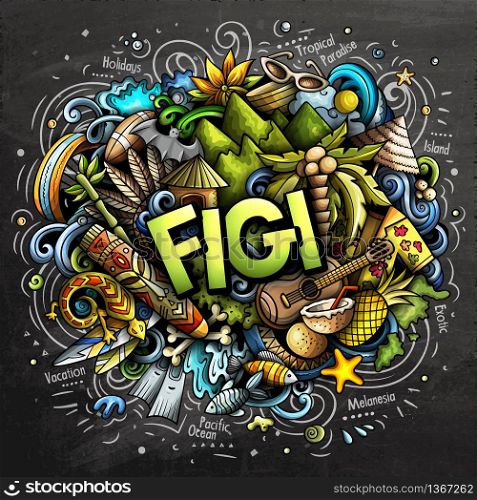 Figi hand drawn cartoon doodles illustration. Funny travel design. Creative art vector background. Handwritten text with exotic island elements and objects. Chalkboard composition. Figi hand drawn cartoon doodles illustration. Funny travel design.