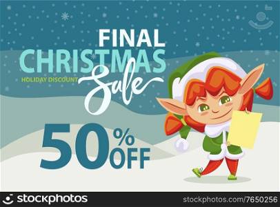 Final christmas sale and holiday discount, designed caption. Little girl in green elf costume prepare presents for children. Character with letter of wishes in hands. Vector illustration in flat style. Final Christmas Sale, Holiday Discount, Elf Girl