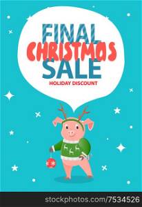 Final Christmas sale holiday discount with pig in green sweater, print of reindeers and New Year decorative ball. Total discounts on noel eve vector animal. Final Christmas Sale Holiday Discount Pig in Green