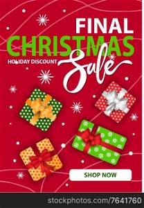 Final Christmas sale with special holiday discounts. Vector colorful boxes with gifts inside and tied with ribbon and bow. Poster with promotion to shop now. Snowflakes with packages on red background. Final Christmas Sale, Holiday Discounts, Shop Now