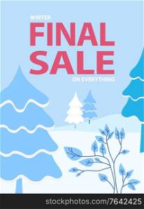 Final sale of shop or store. Christmas and new year reduction of price for shoppers. Reduced cost on products at market. Offer for clients and customers. Landscape with trees and snowy ground vector. Final Sale Promo Poster with Landscape Vector