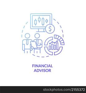 Financial advisor blue gradient concept icon. Banking and invstment. Business careers abstract idea thin line illustration. Isolated outline drawing. Roboto-Medium, Myriad Pro-Bold fonts used. Financial advisor blue gradient concept icon