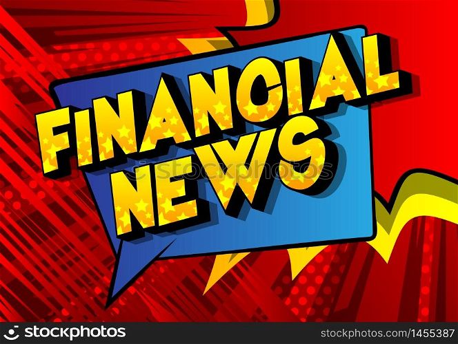 Financial News - Comic book style word on abstract background.