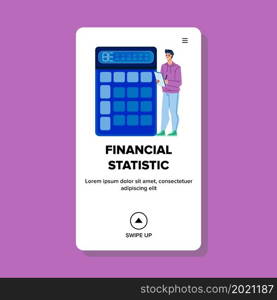 Financial Statistic Research Accountant Vector. Man Researching And Counting Financial Statistic On Calculator Electronic Digital Device. Character Financial Report Web Flat Cartoon Illustration. Financial Statistic Research Accountant Vector