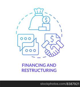 Financing and restructuring blue gradient concept icon. Complete sale agreement. Stage of merger abstract idea thin line illustration. Isolated outline drawing. Myriad Pro-Bold fonts used. Financing and restructuring blue gradient concept icon