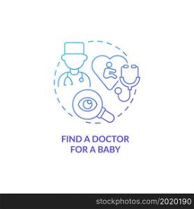 Find doctor for baby blue gradient concept icon. Preparation for newborn arrival abstract idea thin line illustration. Selecting health care provider. Vector isolated outline color drawing. Find doctor for baby blue gradient concept icon