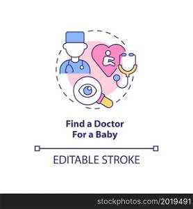 Find doctor for baby concept icon. Preparing for baby abstract idea thin line illustration. Pediatrician for newborn. Pediatric specialist. Vector isolated outline color drawing. Editable stroke. Find doctor for baby concept icon