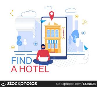Find Hotel Advertisement. Promotion Poster for Online Service. Cartoon Man Tourist Character Searching and Booking Place for Rest via Internet. Mobile Application Interface. Vector Flat Illustration. Booking Hotel Online Service Advertising Poster