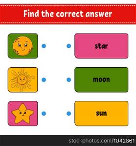 Find the correct answer. Draw a line. Learning words. Education developing worksheet. Activity page for study English. Game for children. Funny character. Isolated vector illustration. Cartoon style. Find the correct answer. Draw a line. Learning words. Education developing worksheet. Activity page for study English. Game for children. Funny character. Isolated vector illustration. Cartoon style.