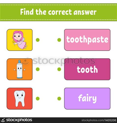 Find the correct answer. Draw a line. Learning words. Tooth, toothpaste, fairy. Activity worksheet for study English. Cartoon character.