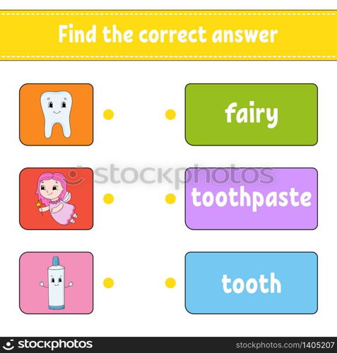 Find the correct answer. Draw a line. Learning words. Tooth, toothpaste, fairy. Activity worksheet for study English. Cartoon character.