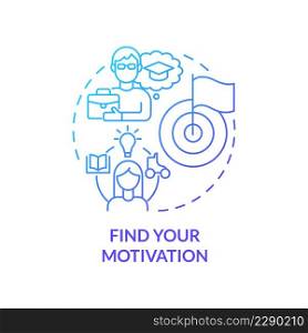 Find your motivation blue gradient concept icon. Personal interests. Adopting lifelong learning abstract idea thin line illustration. Isolated outline drawing. Myriad Pro-Bold fonts used. Find your motivation blue gradient concept icon