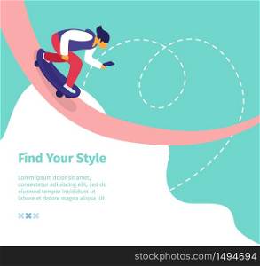 Find Your Style Square Banner. Young Man Blogger Ride Skateboard with Smartphone Creating Content for Blog, Posting in Social Media Network, Online Streaming Blogging. Cartoon Flat Vector Illustration. Blogger on Skateboard, Online Streaming, Blogging.