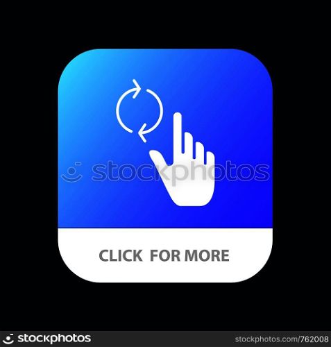 Finger, Hand, Refresh, Gesture Mobile App Button. Android and IOS Glyph Version