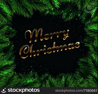 Fir tree branches. Merry christmas glamour background with pine branch and greetings text. Happy new year 2019 greeting vector card. Christmas card with green pine, merry xmas illustration. Fir tree branches. Merry christmas glamour background with pine branch and greetings text. Happy new year 2019 greeting vector card