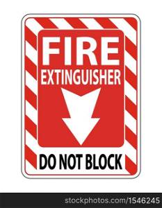 Fire Extinguisher Do Not Block sign on white background