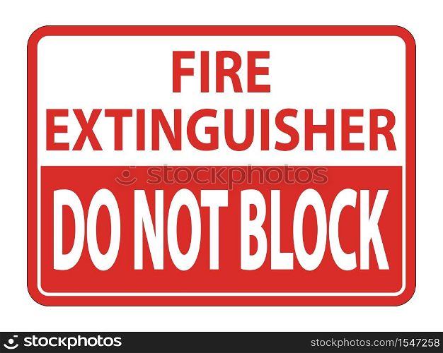 Fire Extinguisher Do Not Block sign on white background,Vector illustration