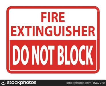 Fire Extinguisher Do Not Block sign on white background,Vector illustration
