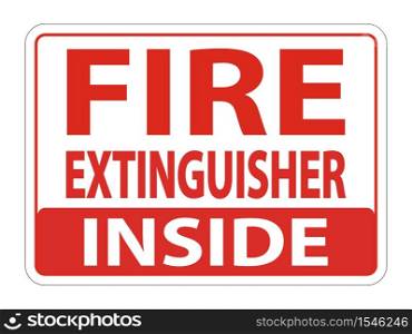 Fire Extinguisher Inside Sign on white background,Vector llustration