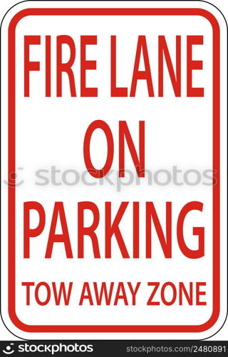 Fire Lane No Parking Tow Away Zone Sign On White Background