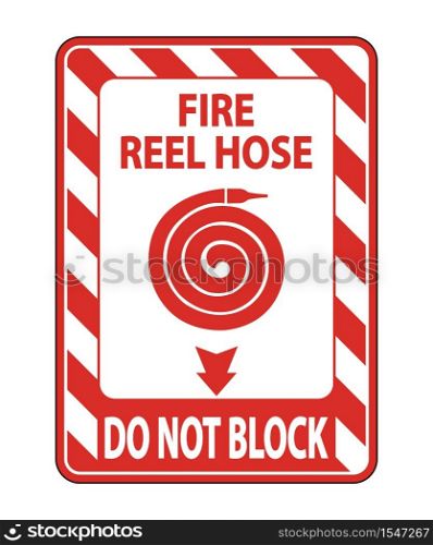 Fire Reel Hose Do Not Block Sign Isolate On White Background,Vector Illustration EPS.10