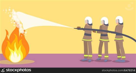 Firefighters in Helmets Trying to Extinguish Fire. Poster depicting fire, vector illustration of three firefighters wearing helmets and uniform trying to put out flame with help of hose and water