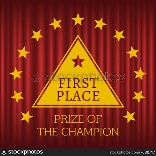 First place reward in triangle form in wreath of golden stars. Prize of champion. Winner metal award badge or sign, victory trophy vector illustration. Red curtain theater background. First Place Reward, Gold Prize of Champion Vector