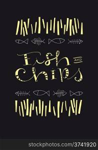 Fish And Chips hand-drawn text and illustration. EPS vector file. Background and illustration in separate layers. Hi res JPEG included.