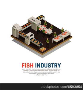 Fish industry seafood production isometric composition with view of sea food factory with conveyors and workers vector illustration. Fish Factory Isometric Background