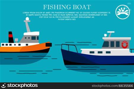 Fishing boat sea transportation vessel with large cargo ship on blue water with tiny waves. Vector illustration with shipping services advert. Fishing Boat Sea Transportation Vessel with Cargo