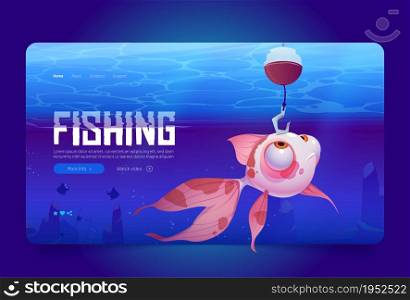 Fishing cartoon landing page, cute fish looking on hook underwater sea view, funny character catch bait at blue ocean water surface. Game scene, fisherman club sport competition, Vector web banner. Fishing cartoon landing page, fish looking on hook