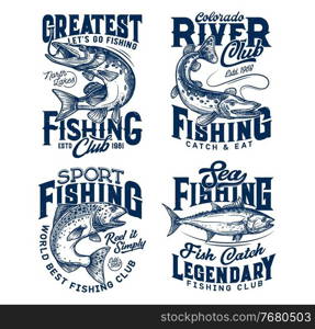Fishing club t-shirt prints, sea fish on rod hook, fishers tee vector icons. Ocean tuna big catch, river pike and salmon fishes, Colorado river and North lake marine sport t-shirt prints with quotes. Fishing club t-shirt prints, sea fish on rod hook
