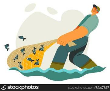 Fishing hobby or work of male character, man with net catching fish from freshwater of sea or ocean, lake or river. Fishery industry and practice of skills, marine lifestyle. Vector in flat style. Fisherman with net catching fish, fishing hobby