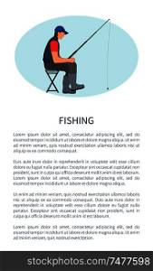 Fishing leisure activity vector poster. Angling hobby flyer with sitting on chair fishman in gilet with rod or spinning and waiting for fish raise.. Fishing Leisure Activity Poster with Man on Chair