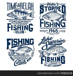 Fishing t-shirt prints with fish, ocean fisher club tee. Lake angling and fisherman sport for big fish catch on rod hook, marine waves vector emblem and fishing quotes for t-shirt prints. Fishing sport t-shirt print, ocean fisher club tee