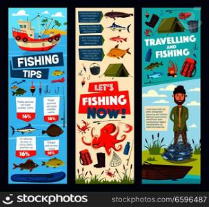 Fishing tips for fisher trip in fish catch. Vector cartoon banners of fisherman c&ing tent and equipment, fishery boat with rods, tackles and baits for ocean marlin, sea flounder and seafood octopus. Fishing trip and fisherman fish catch tips banners