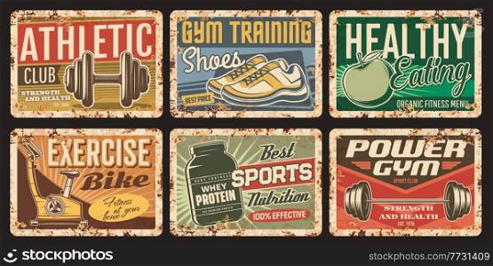 Fitness and gym rusty plates. Sport outfit and nutrition shop, fitness equipment store, bodybuilding club and healthy eating grunge vector tin signs. Barbell, exercise bike and sneakers, protein. Fitness outfit, gym equipment rusty metal pates