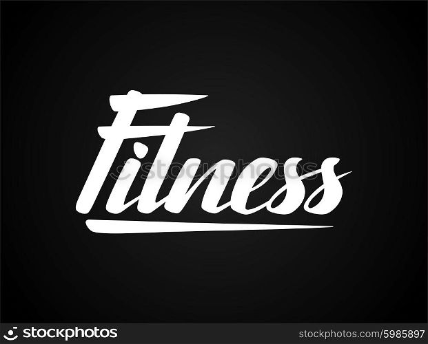 Fitness lettering poster concept. Handwritten word for banners, printing on t-shirts, sports club emblem.