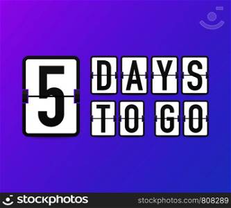 Five days to go. Time icon. Vector stock illustration