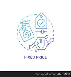 Fixed price blue gradient concept icon. Procurement contract abstract idea thin line illustration. Predetermined costs. Specific pricing. Isolated outline drawing. Myriad Pro-Bold font used. Fixed price blue gradient concept icon