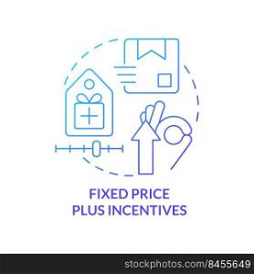 Fixed price plus incentives blue gradient concept icon. Win-win strategy for supplier and buyer abstract idea thin line illustration. Contract type. Isolated outline drawing. Myriad Pro-Bold font used. Fixed price plus incentives blue gradient concept icon
