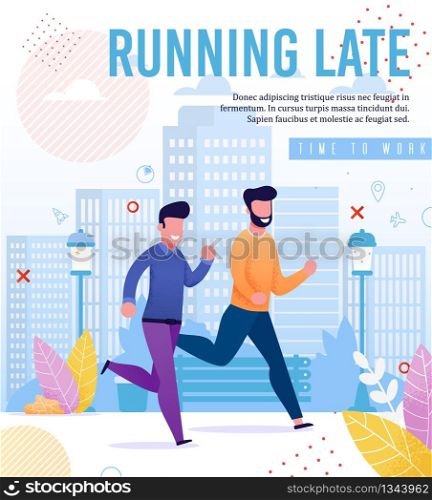 Flat Advertising Banner with Smiling Men Hurrying to Work. Running Late. Cartoon Smiling Guys, Office Workers Rushing to Job. Vector Flat City Street with Business Center High Buildings Illustration. Flat Ad Banner with Smiling Men Hurrying to Work
